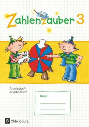 Zahlenzauber - Mathematik für Grundschulen - Ausgabe Bayern 2014 - 3. Jahrgangsstufe