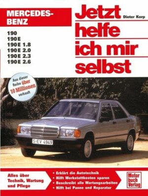 Mercedes-Benz 190/190 E/190 E 1.8/190 E 2.0. Jetzt helfe ich mir selbst