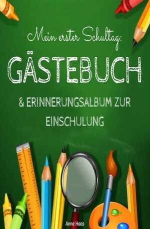 Mein erster Schultag: Gästebuch & Erinnerungsalbum zur Einschulung Eintragbuch Buch Geschenk zum Schulanfang für Schulkinder Schultüte und Schulan