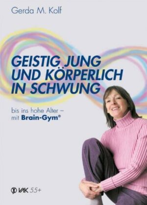 Geistig jung und körperlich in Schwung bis ins hohe Alter - mit Brain-Gym