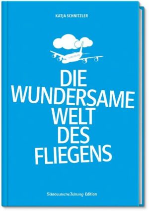 Die wundersame Welt des Fliegens