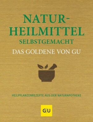 Naturheilmittel selbst gemacht Das Goldene von GU