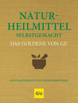 Naturheilmittel selbst gemacht Das Goldene von GU