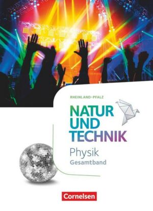 Natur und Technik - Physik Neubearbeitung - Rheinland Pfalz 2022 - Gesamtband