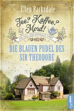 Tee? Kaffee? Mord! - Die blauen Pudel des Sir Theodore