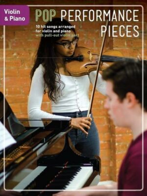 Pop Performance Pieces: 10 Hit Songs for Violin and Piano