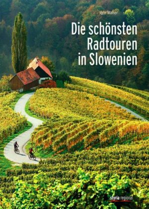 Die schönsten Radtouren in Slowenien