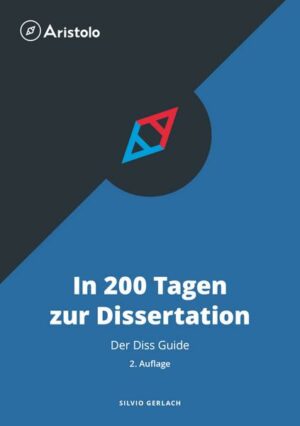 In 200 Tagen zur Dissertation - Der Diss Guide