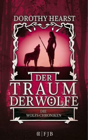 Der Traum der Wölfe / Die Wolfs-Chroniken Bd.3