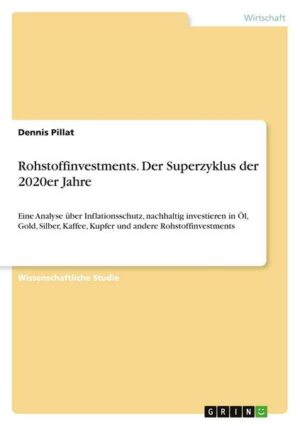 Rohstoffinvestments. Der Superzyklus der 2020er Jahre