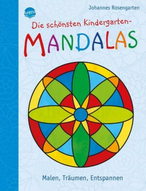 Die schönsten Kindergarten Mandalas. Malen