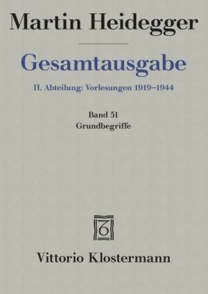 Gesamtausgabe Abt. 2 Vorlesungen Bd. 51. Grundbegriffe