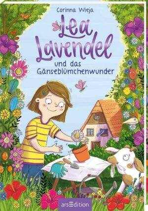 Lea Lavendel und das Gänseblümchenwunder (Lea Lavendel 1)