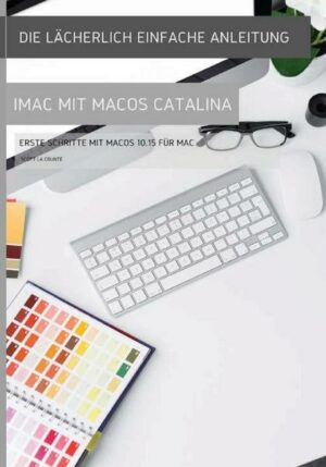 Die lächerlich einfache Anleitung zum iMac mit MacOS Catalina
