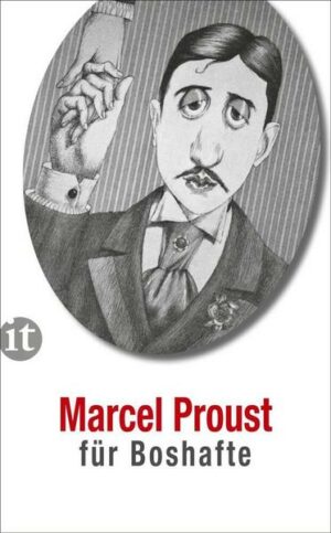 Marcel Proust für Boshafte