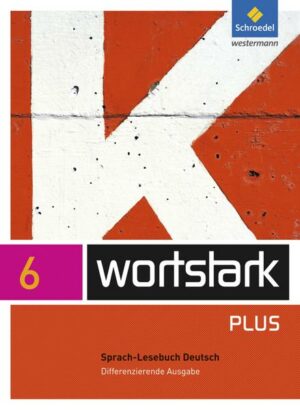 Wortstark 6. SprachLeseBuch. Differenzierende Allgemeine Ausgabe