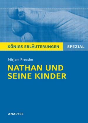 Nathan und seine Kinder von Mirjam Pressler. Königs Erläuterungen Spezial.