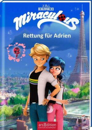 Miraculous – Rettung für Adrien (Miraculous 5)