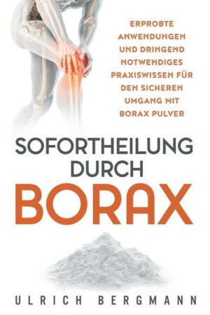 Sofortheilung durch Borax