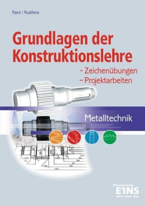 Metalltechnik. Grundlagen der Konstruktionslehre. Lehr- / Fachbuch