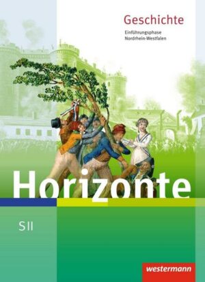 Horizonte - Geschichte. Schülerband. Einführungsphase. Nordrhein-Westfalen