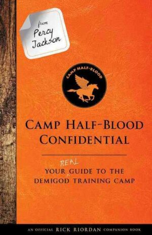 From Percy Jackson: Camp Half-Blood Confidential: Your Real Guide to the Demigod Training Camp