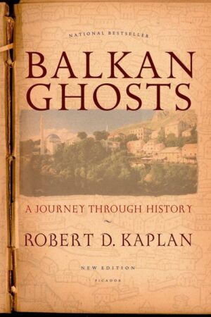 Balkan Ghosts: A Journey Through History (New Edition)