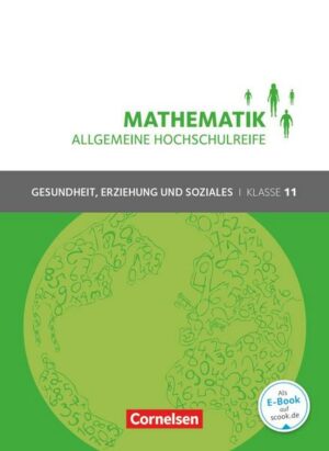 Mathematik Klasse 11. Schülerbuch Allgemeine Hochschulreife - Gesundheit