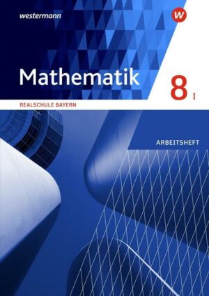 Mathematik 8. Arbeitsheft mit Lösungen. WPF I. Realschulen in Bayern
