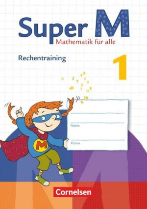 Super M  1. Schuljahr. Rechentraining Arbeitsheft