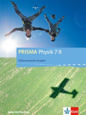 Prisma Physik. Schülerbuch 7./8. Schuljahr. Differenzierende Ausgabe Baden-Württemberg ab 2016
