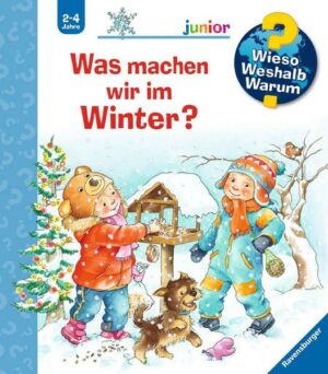 Was machen wir im Winter? / Wieso? Weshalb? Warum? Junior Bd.58
