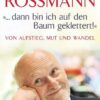 '... dann bin ich auf den Baum geklettert!'