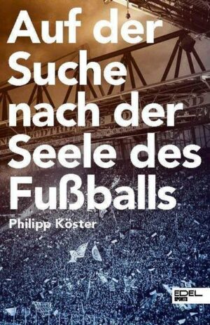 Auf der Suche nach der Seele des Fußballs