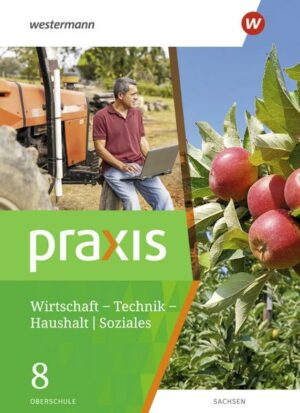 Praxis - WTH 8. Schülerband. Wirtschaft / Technik / Haushalt. Oberschulen. Sachsen