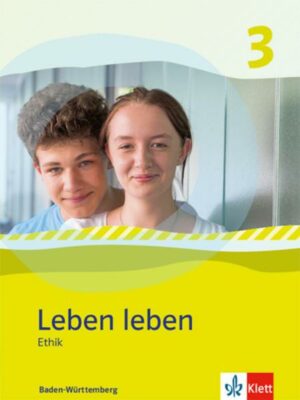 Leben leben 3. Schülerband. Kl. 9/10. Ausgabe Baden-Württemberg ab 2017