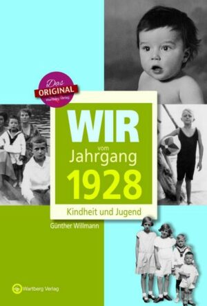 Wir vom Jahrgang 1928 - Kindheit und Jugend