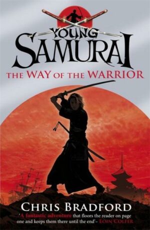 Young Samurai 01. The Way of the Warrior
