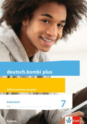 Deutsch.kombi plus 7. Differenzierende Ausgabe Sachsen. Arbeitsheft mit Lösungen Klasse 7