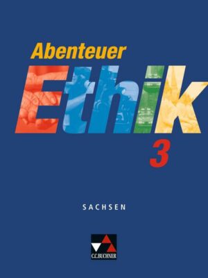 Abenteuer Ethik 3 Schülerband Sachsen
