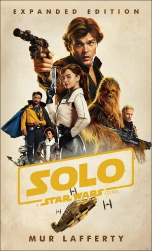 Solo: A Star Wars Story: Expanded Edition