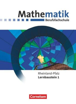 Mathematik - Berufsfachschule. Lernbaustein 1 - Rheinland-Pfalz - Schülerbuch