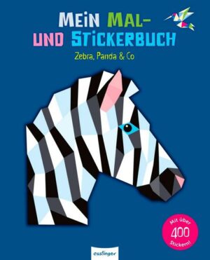 Mein Mal- und Stickerbuch: Zebra