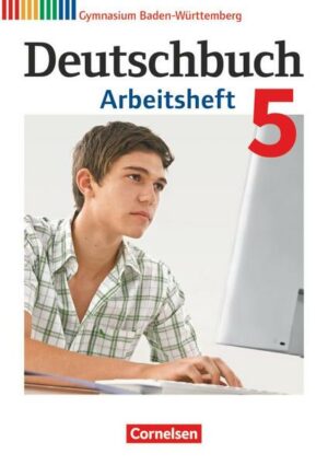 Deutschbuch Gymnasium Band 5: 9. Schuljahr - Baden-Württemberg - Arbeitsheft mit Lösungen