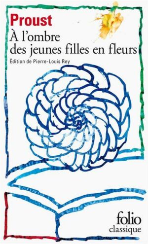 A la recherche du temps perdu 2. A l' ombre des jeunes filles en fleurs