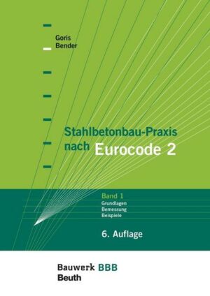 Stahlbetonbau-Praxis nach Eurocode 2: Band 1