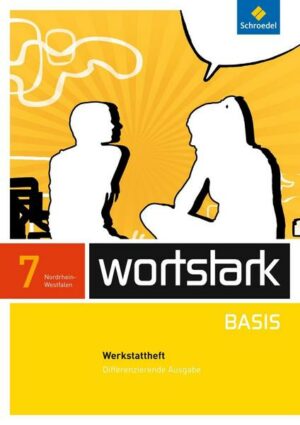 Wortstark Basis 7. Werkstattheft. Differenzierende Ausgabe. Nordrhein-Westfalen