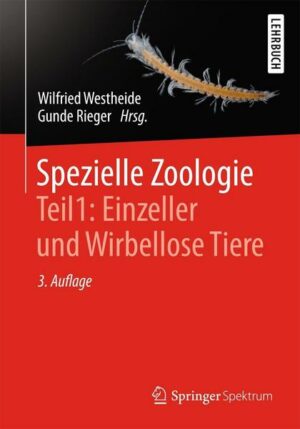 Spezielle Zoologie. Teil 1: Einzeller und Wirbellose Tiere