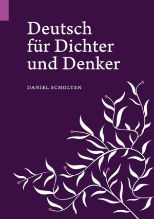 Deutsch für Dichter und Denker