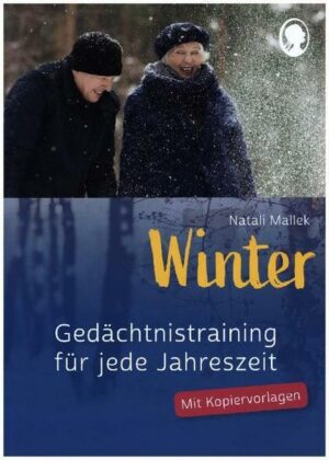 Gedächtnistraining für jede Jahreszeit - Winter. Für Senioren. Auch mit Demenz. Mit Kopiervorlagen